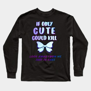 Pastel Goth If only cute could Long Sleeve T-Shirt